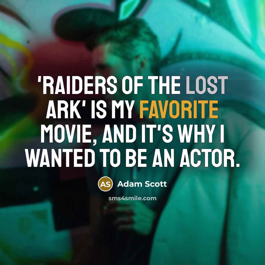 “'Raiders of the Lost Ark' is my favorite movie, and…” quote by Adam Scott