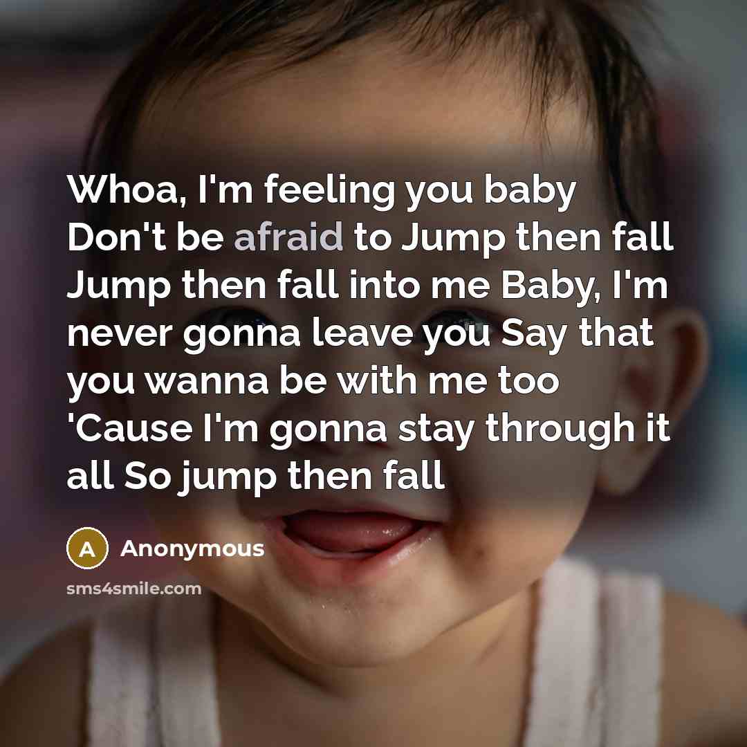 “Whoa, I'm feeling you baby Don't be afraid to Jump…” quote by Anonymous