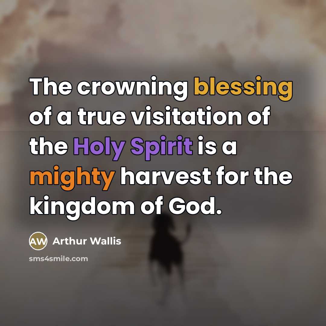 “The crowning blessing of a true visitation of the Holy…” quote by Arthur Wallis