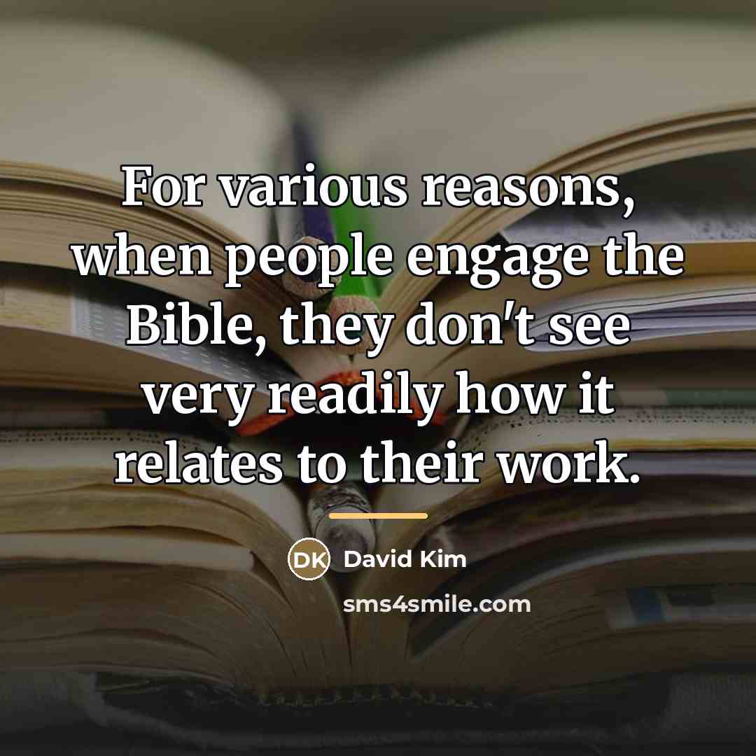 “For various reasons, when people engage the Bible, they don't…” quote by David Kim
