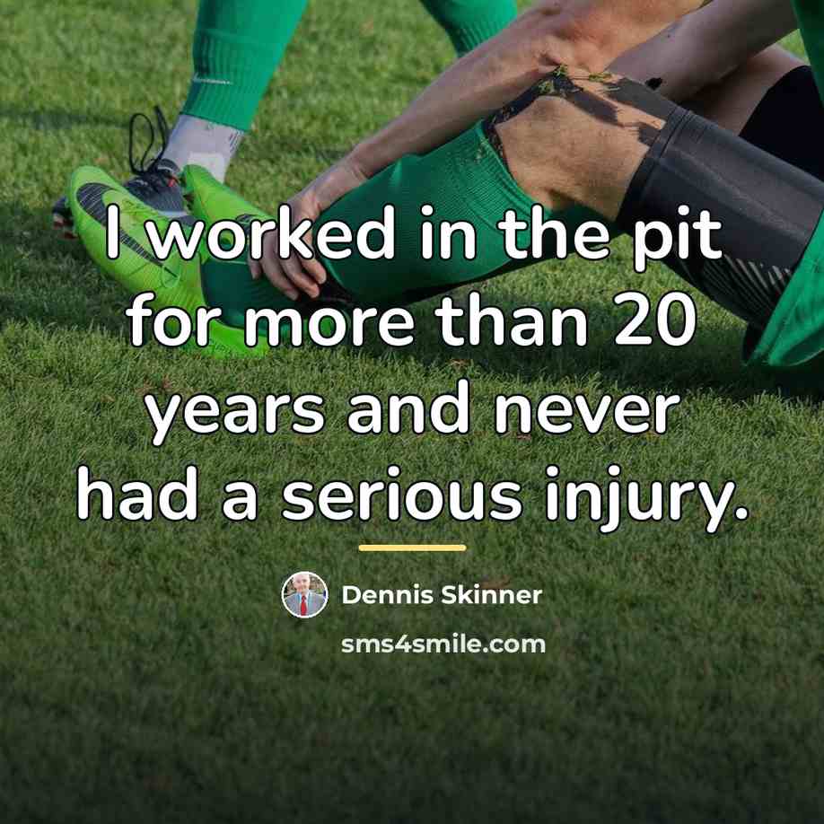 “I worked in the pit for more than 20 years…” quote by Dennis Skinner