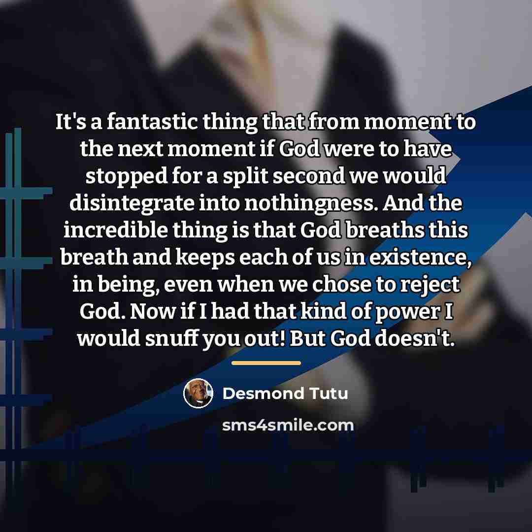 “It's a fantastic thing that from moment to the next…” quote by Desmond Tutu