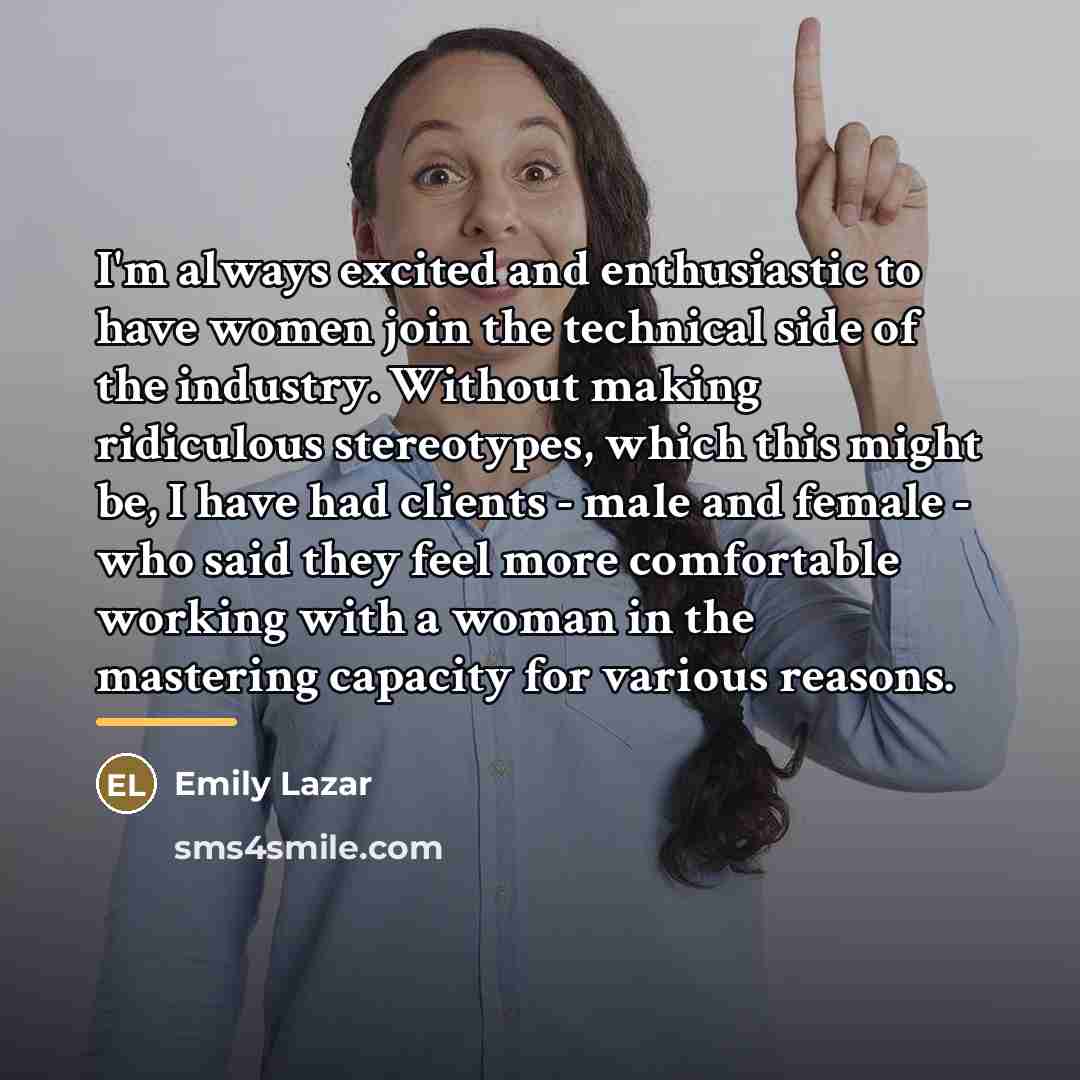 “I'm always excited and enthusiastic to have women join the…” quote by Emily Lazar