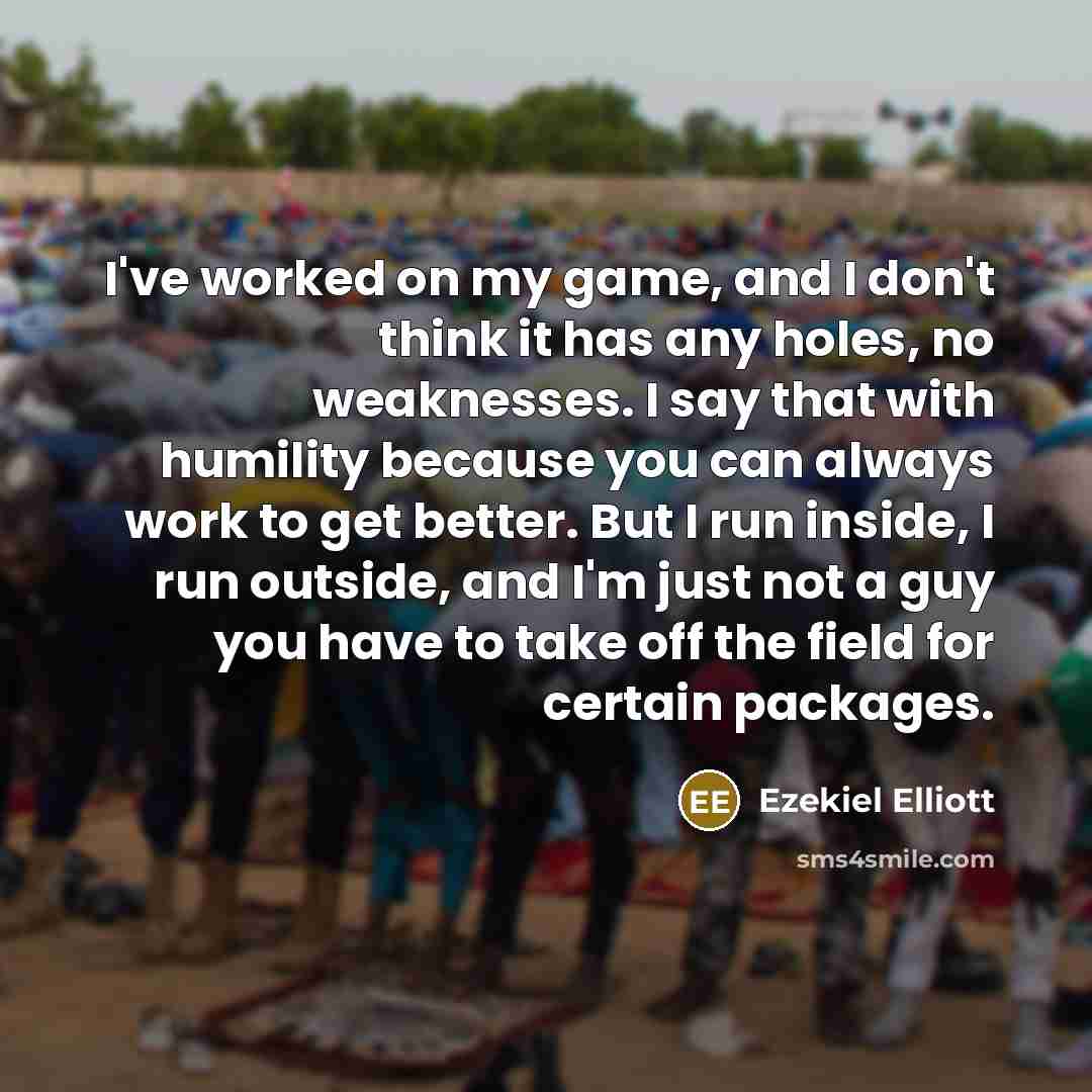 “I've worked on my game, and I don't think it…” quote by Ezekiel Elliott