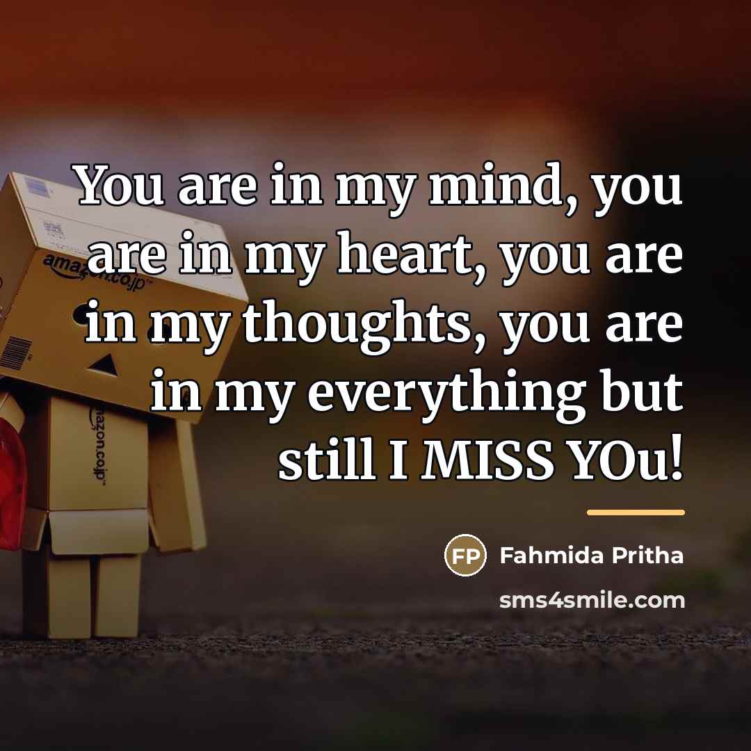 “You are in my mind, you are in my heart,…” quote by Fahmida Pritha