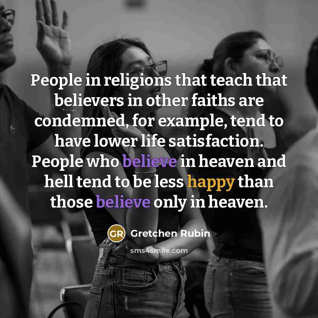 “People in religions that teach that believers in other faiths…” quote by Gretchen Rubin