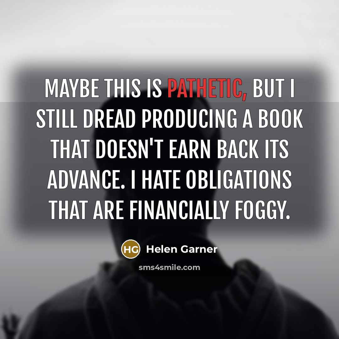 “Maybe this is pathetic, but I still dread producing a…” quote by Helen Garner