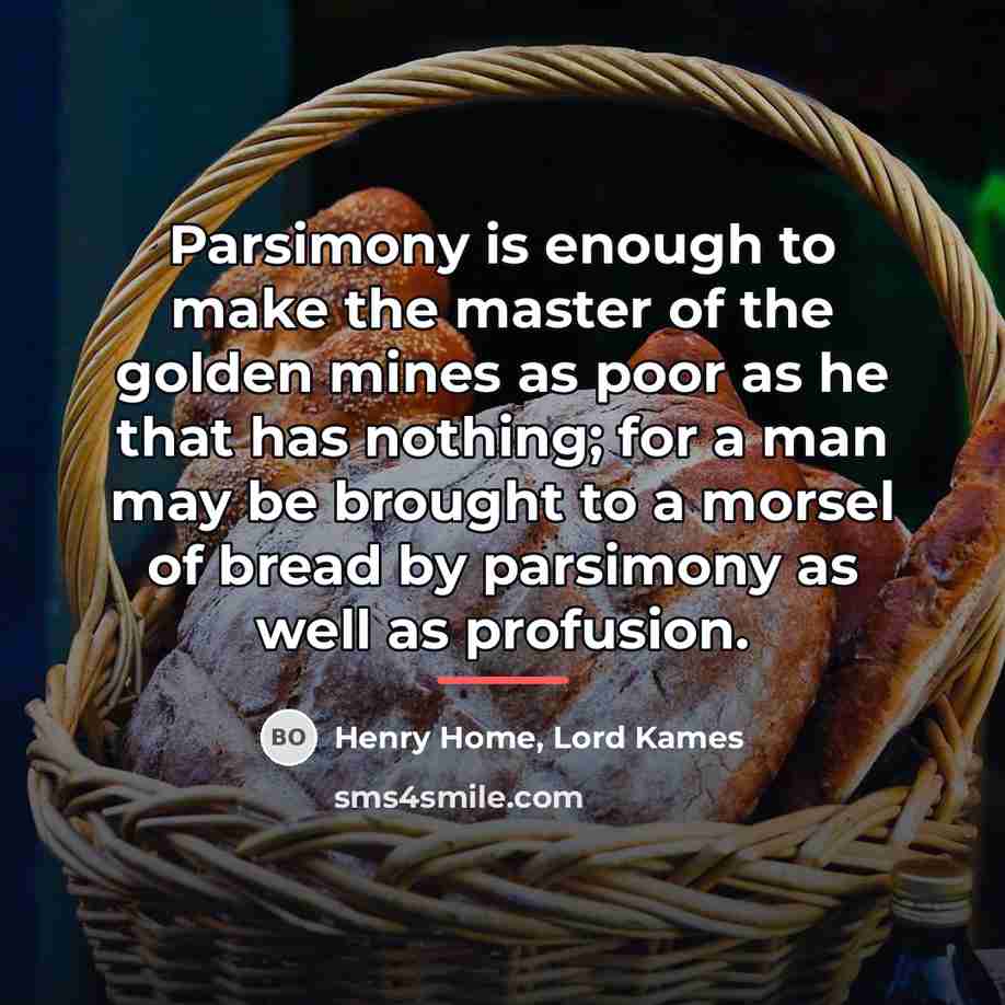 “Parsimony is enough to make the master of the golden…” quote by Henry Home, Lord Kames