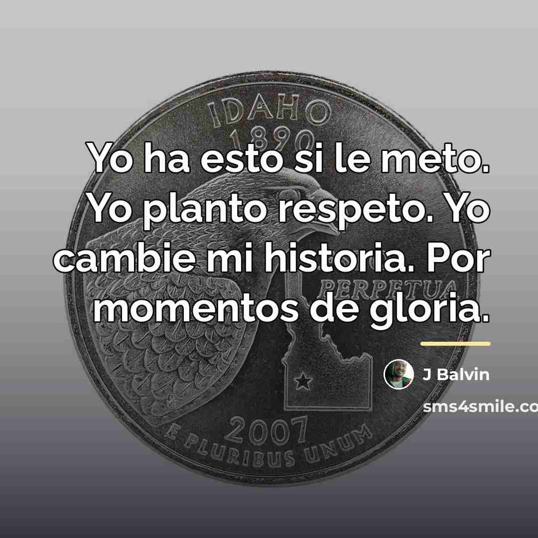 “Yo ha esto si le meto. Yo planto respeto. Yo…” quote by J Balvin