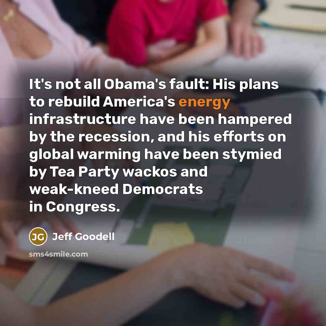 “It's not all Obama's fault: His plans to rebuild America's…” quote by Jeff Goodell