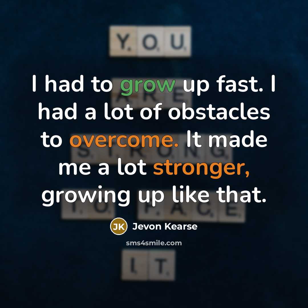 “I had to grow up fast. I had a lot…” quote by Jevon Kearse