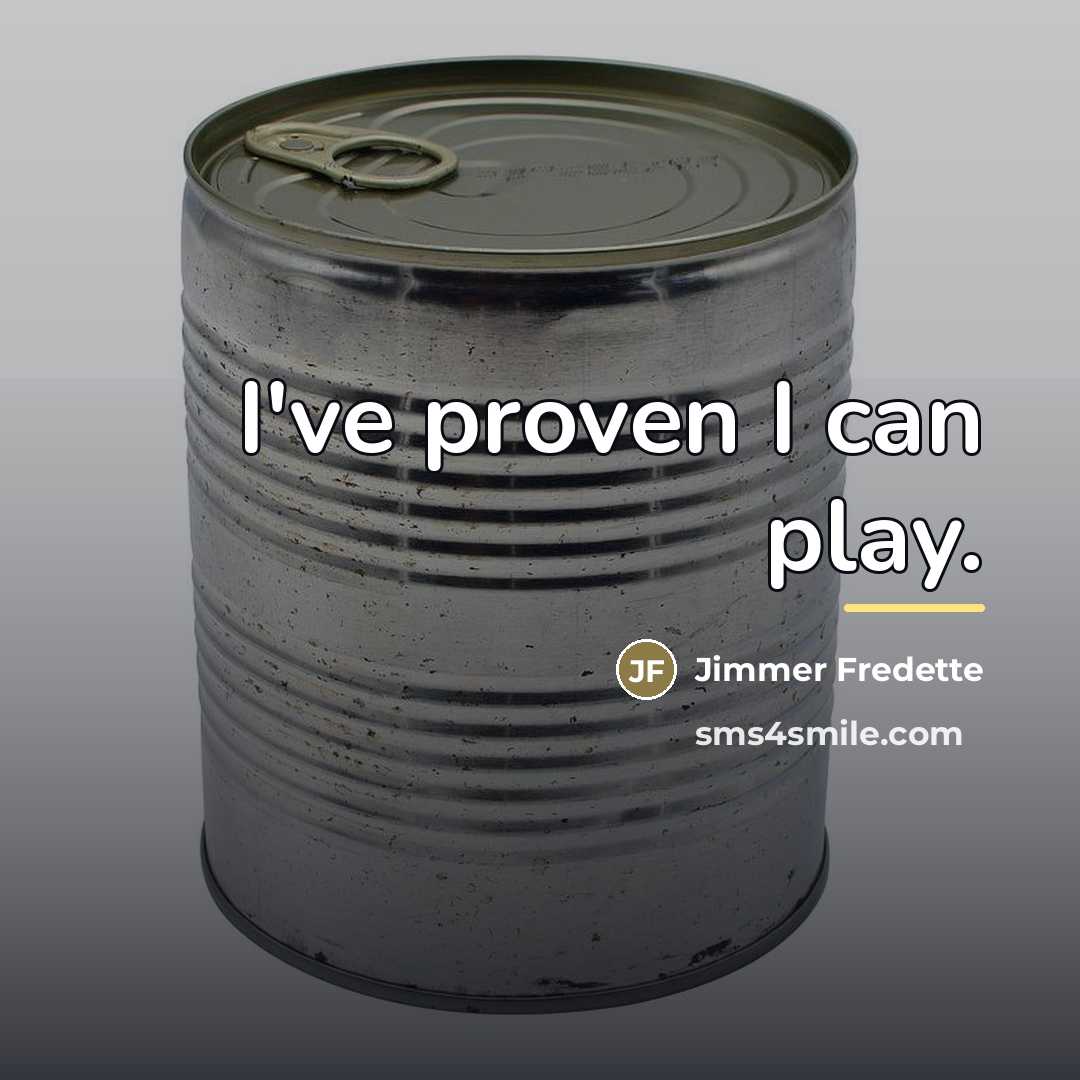 “I've proven I can play.…” quote by Jimmer Fredette