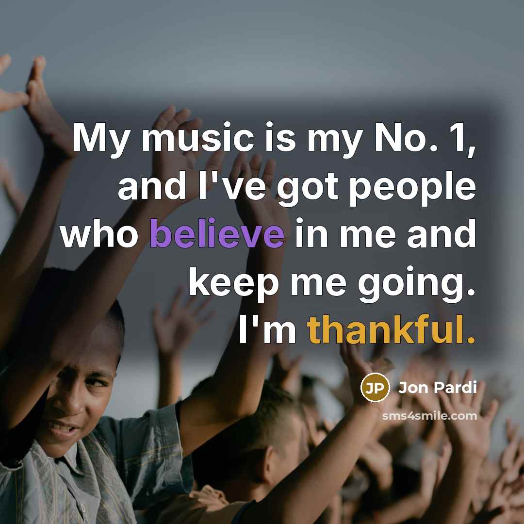 “My music is my No. 1, and I've got people…” quote by Jon Pardi