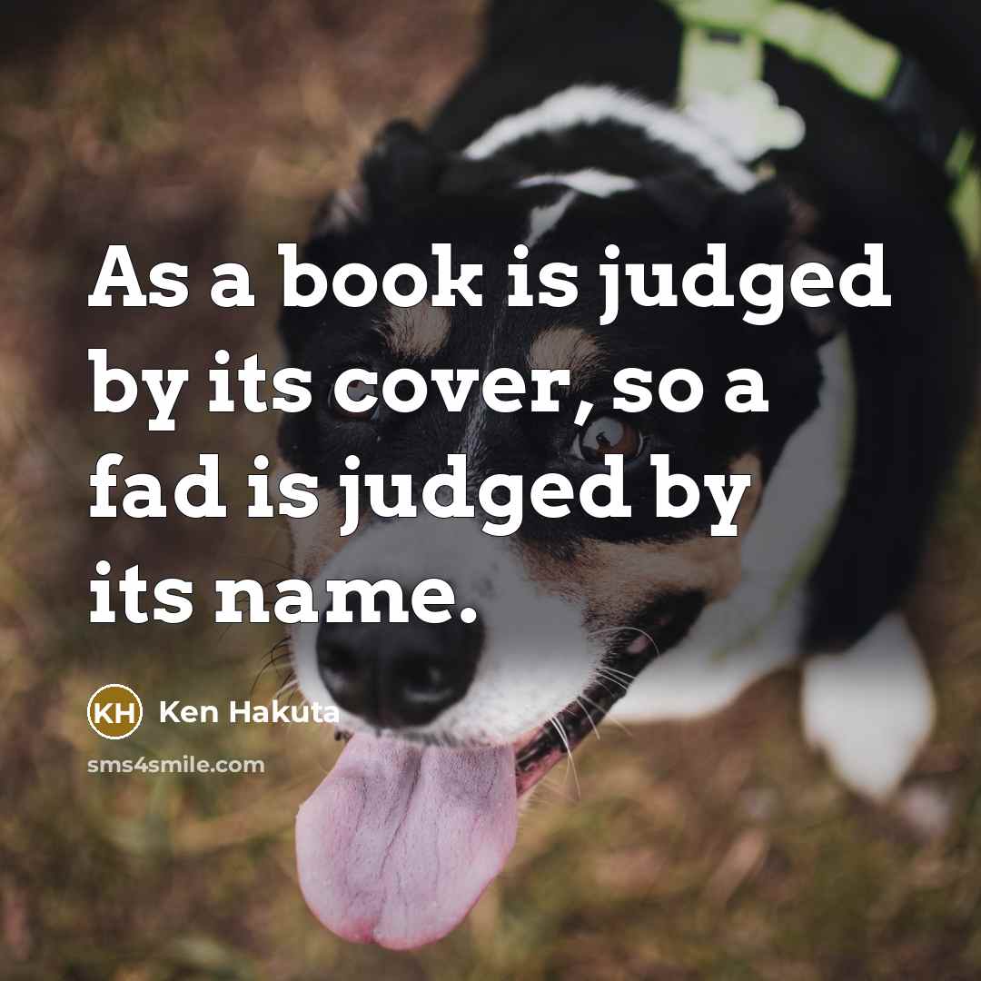 “As a book is judged by its cover, so a…” quote by Ken Hakuta
