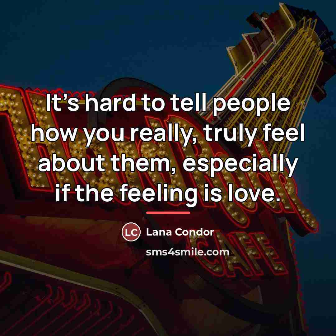 “It's hard to tell people how you really, truly feel…” quote by Lana Condor