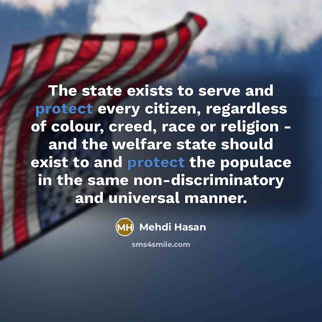 “The state exists to serve and protect every citizen, regardless…” quote by Mehdi Hasan