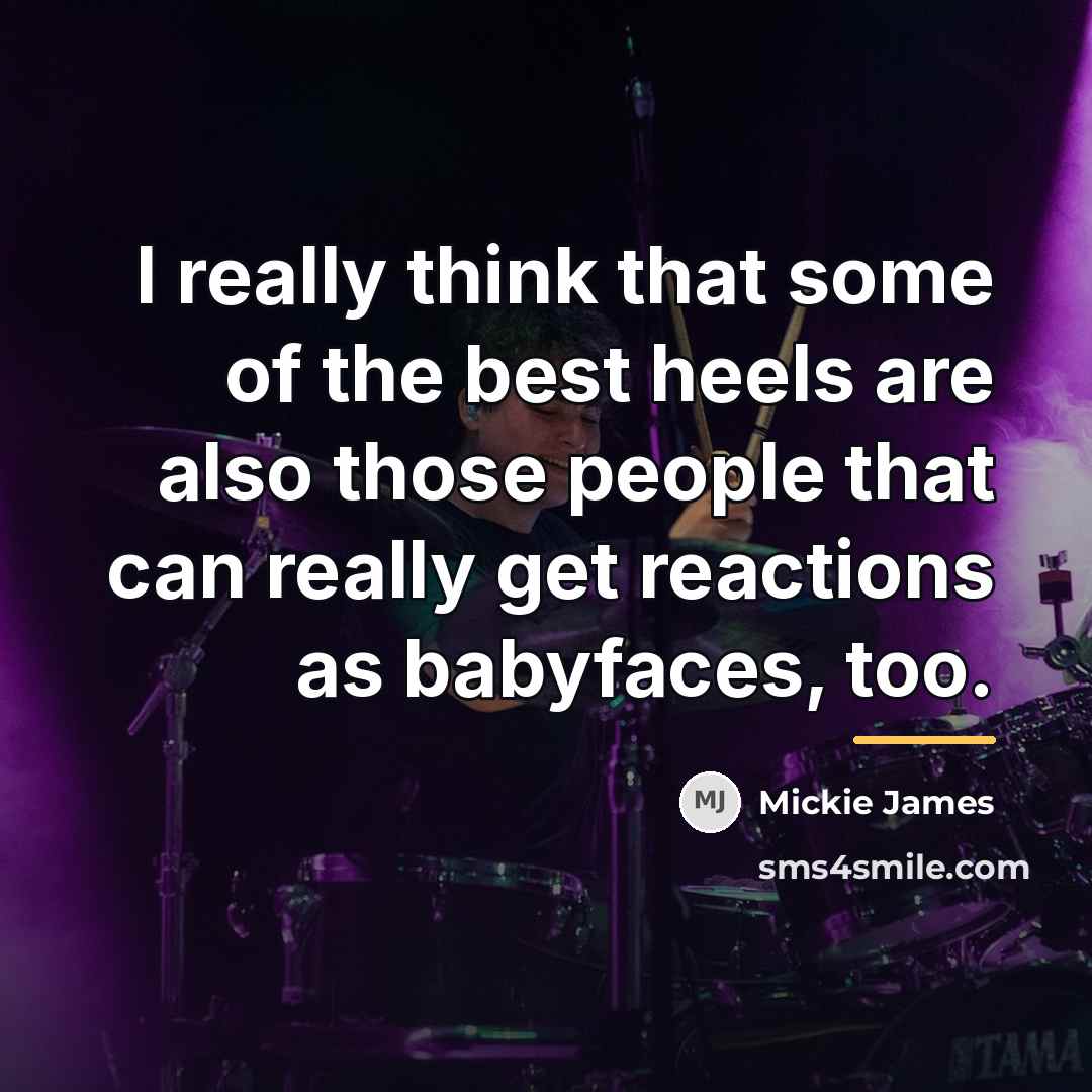 “I really think that some of the best heels are…” quote by Mickie James