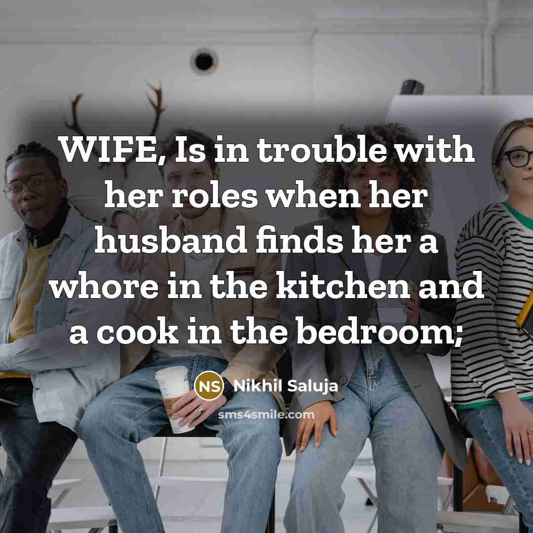 “WIFE, Is in trouble with her roles when her husband…” quote by Nikhil Saluja