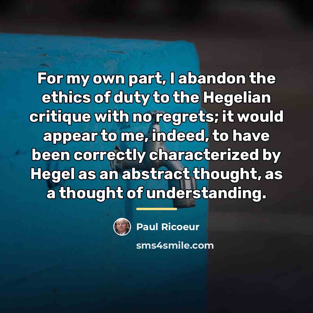 “For my own part, I abandon the ethics of duty…” quote by Paul Ricoeur
