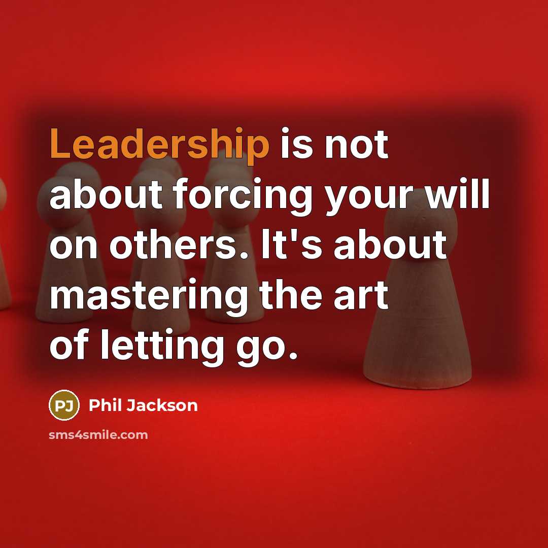 “Leadership is not about forcing your will on others. It's…” quote by Phil Jackson