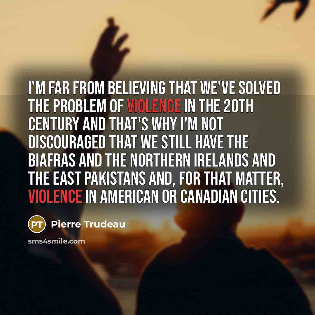 “I'm far from believing that we've solved the problem of…” quote by Pierre Trudeau