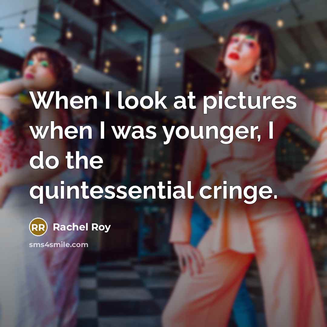 “When I look at pictures when I was younger, I…” quote by Rachel Roy