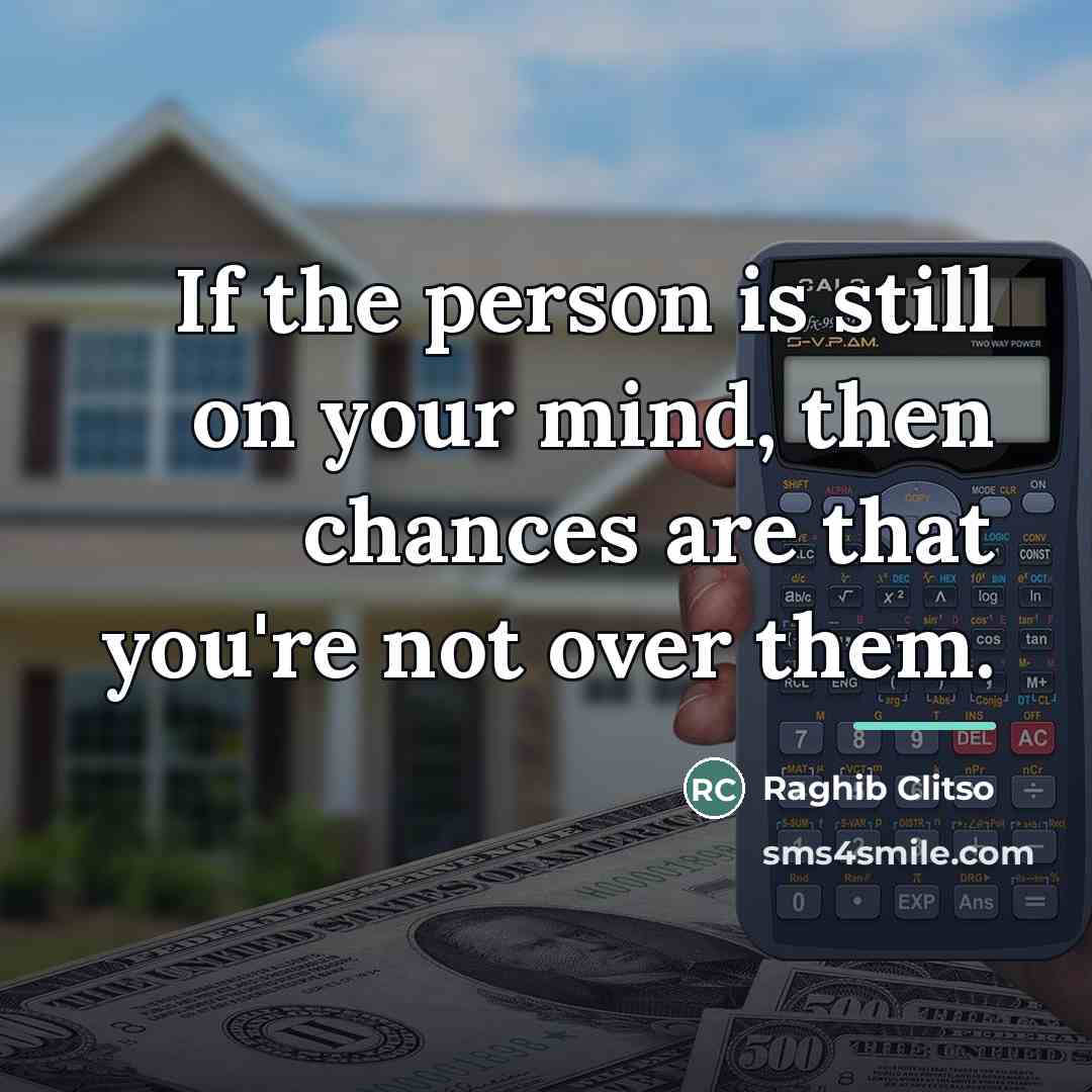 “If the person is still on your mind, then chances…” quote by Raghib Clitso