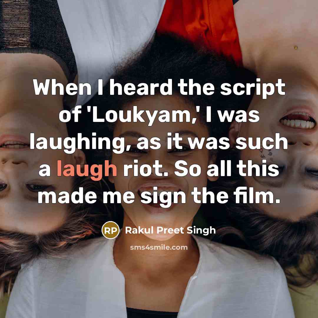 “When I heard the script of 'Loukyam,' I was laughing,…” quote by Rakul Preet Singh