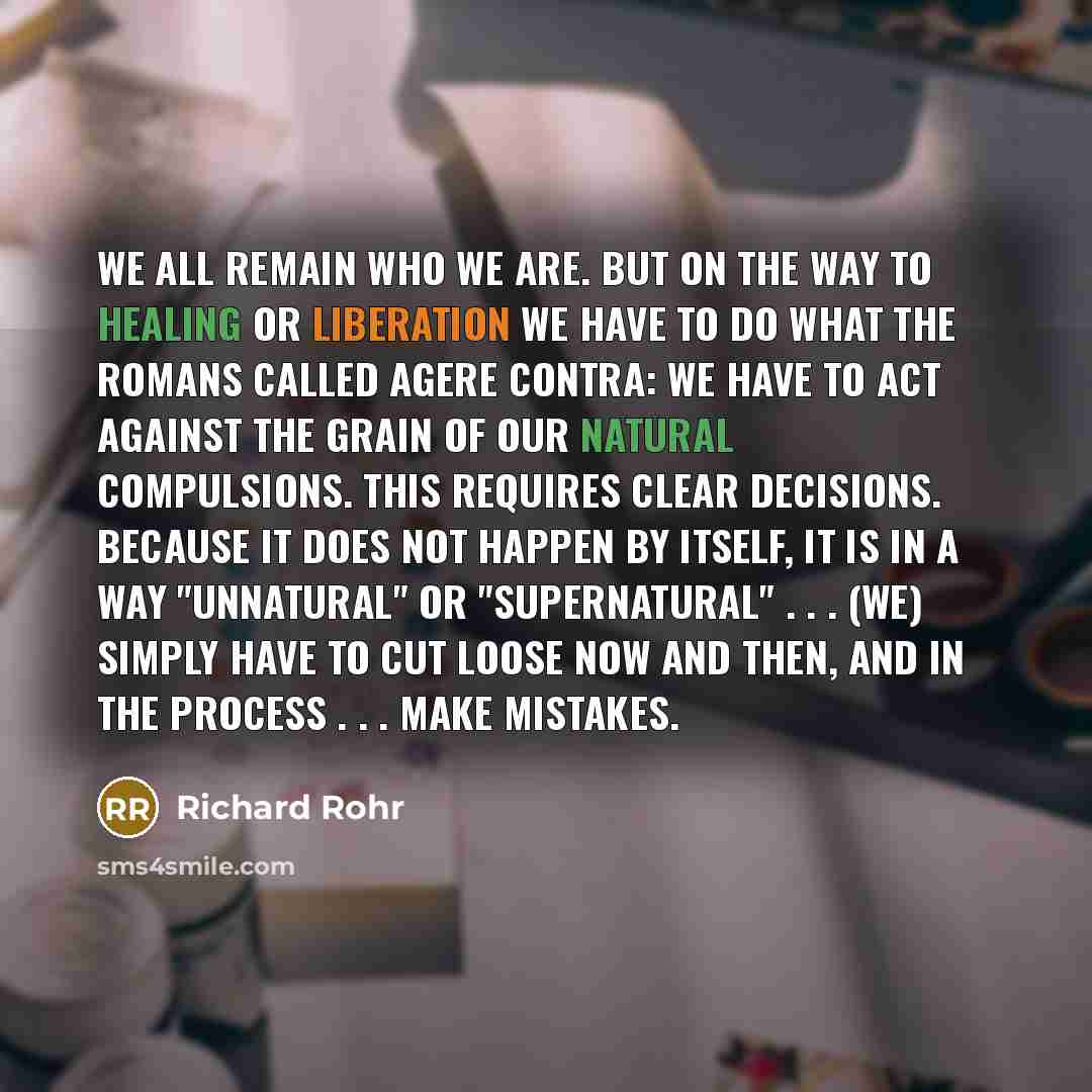 “We all remain who we are. But on the way…” quote by Richard Rohr