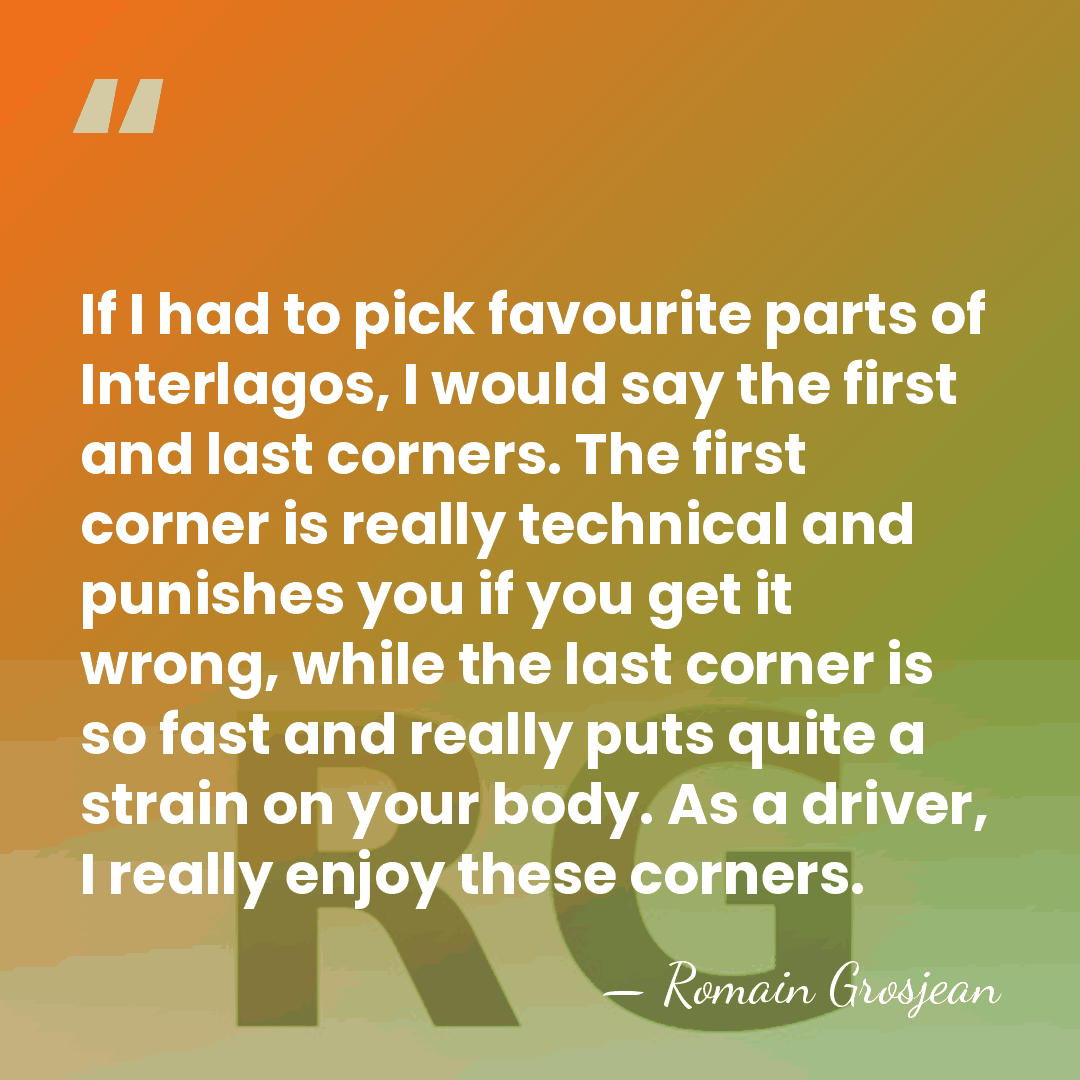 If I had to pick favourite parts of Interlagos, I would say&hellip; - Romain Grosjean