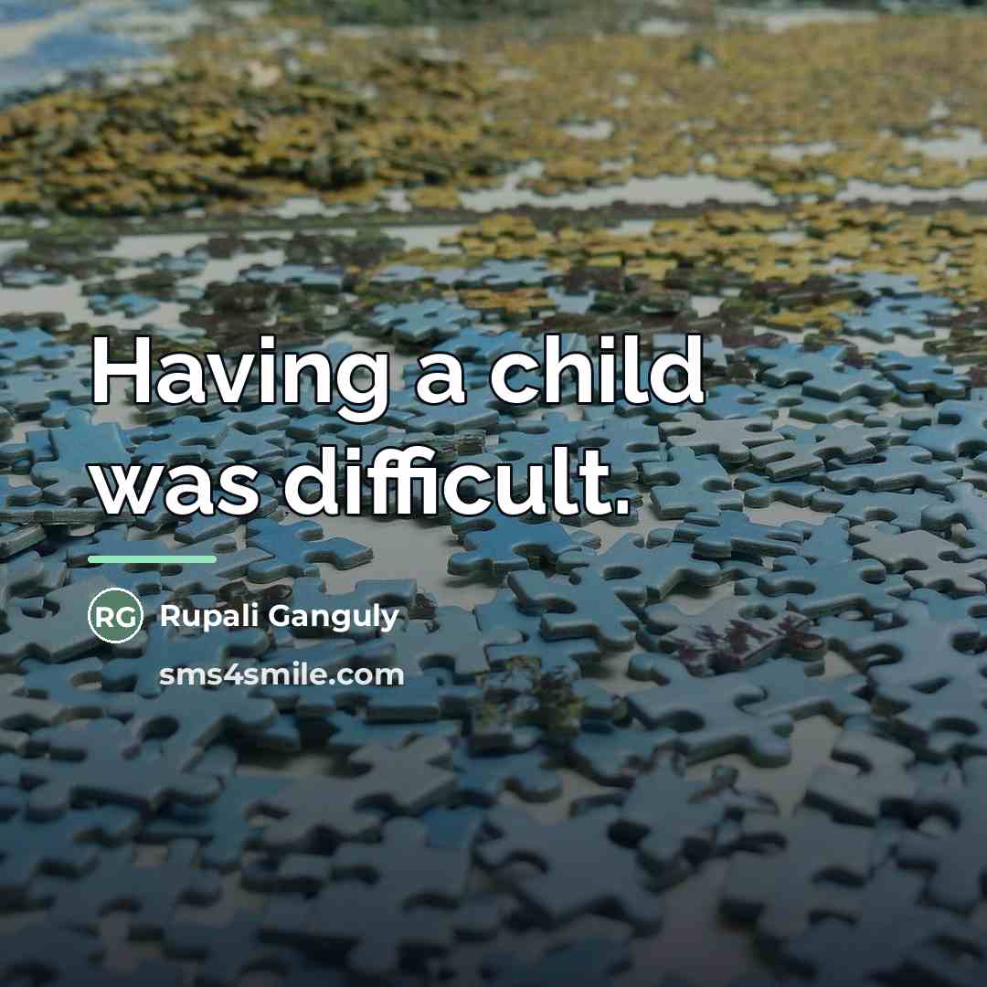 “Having a child was difficult.…” quote by Rupali Ganguly