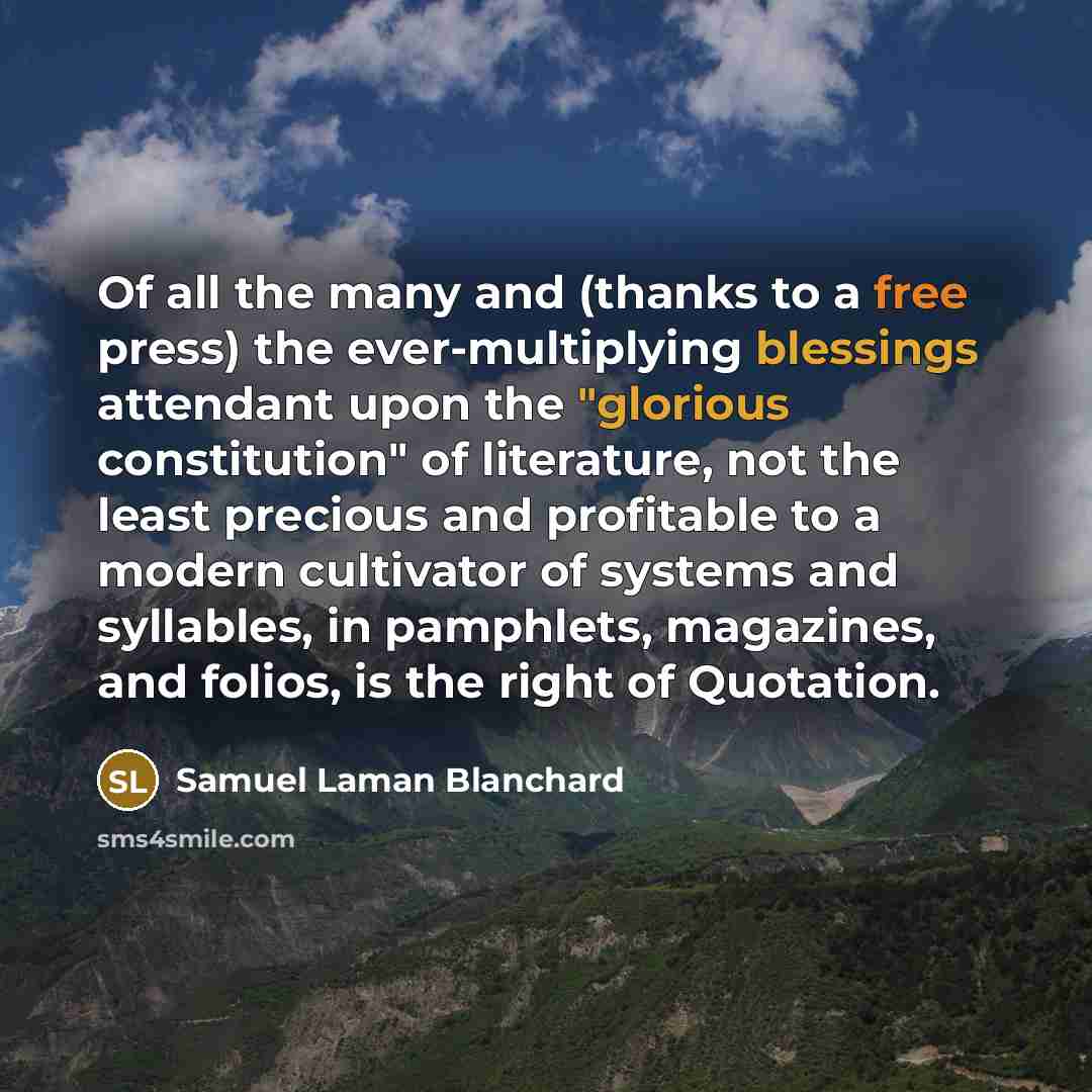 “Of all the many and (thanks to a free press)…” quote by Samuel Laman Blanchard
