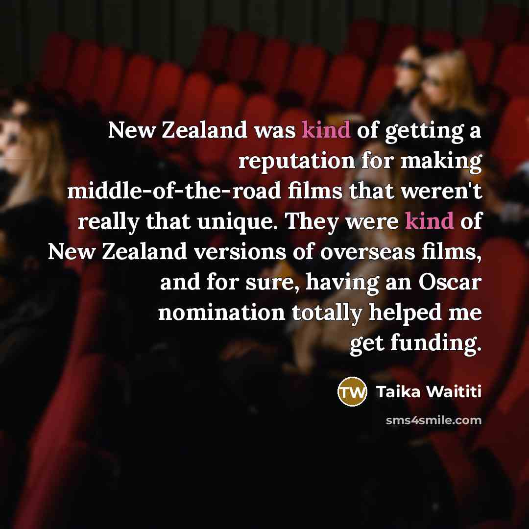 “New Zealand was kind of getting a reputation for making…” quote by Taika Waititi