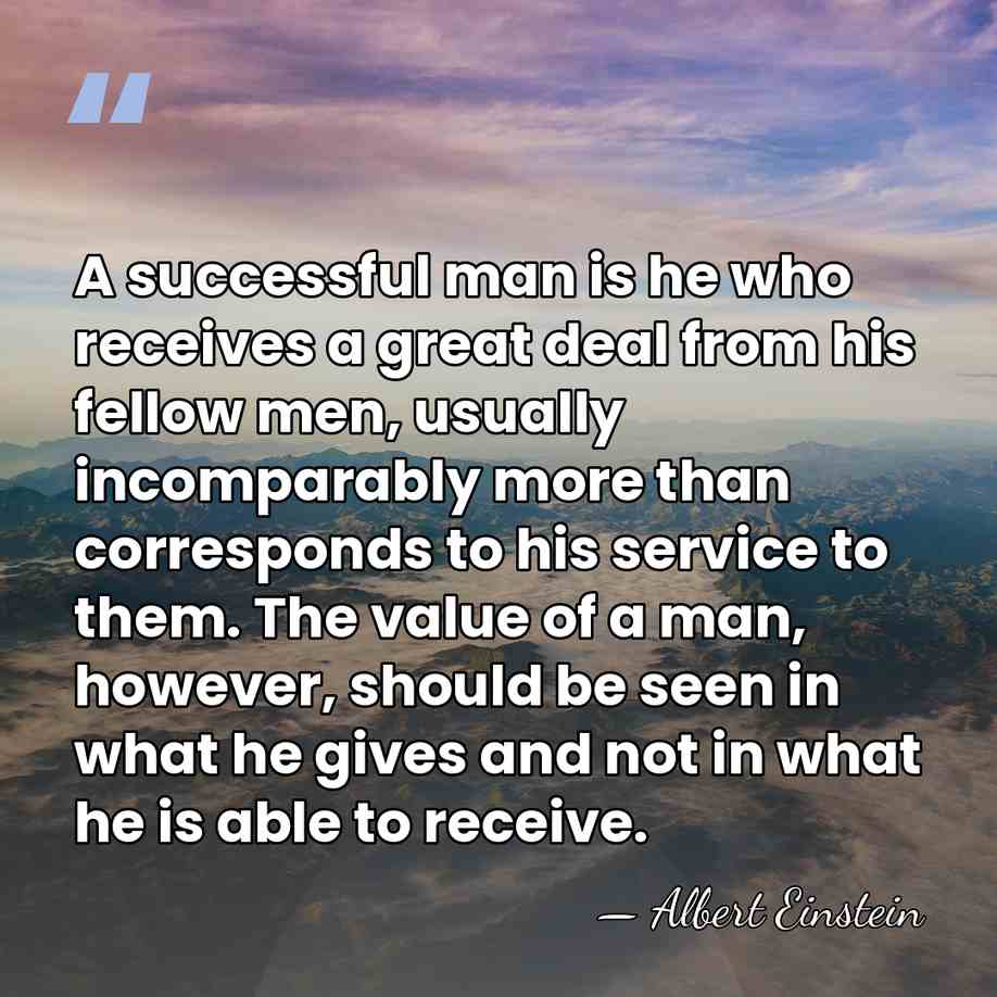 A successful man is he who receives a great deal from his&hellip; - Albert Einstein