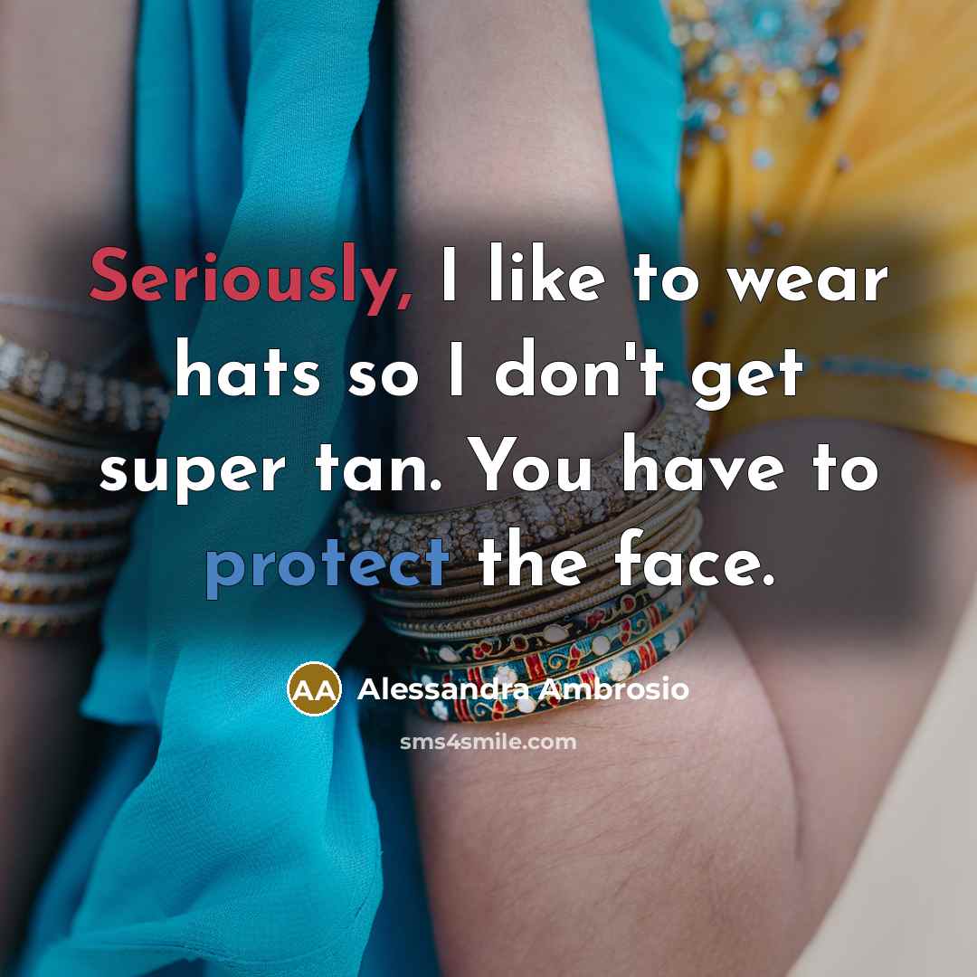 “Seriously, I like to wear hats so I don't get…” quote by Alessandra Ambrosio