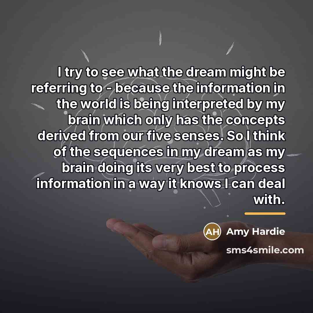 “I try to see what the dream might be referring…” quote by Amy Hardie