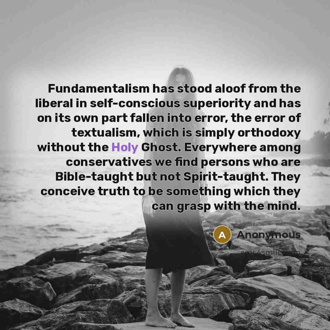 “Fundamentalism has stood aloof from the liberal in self-conscious superiority…” quote by Anonymous
