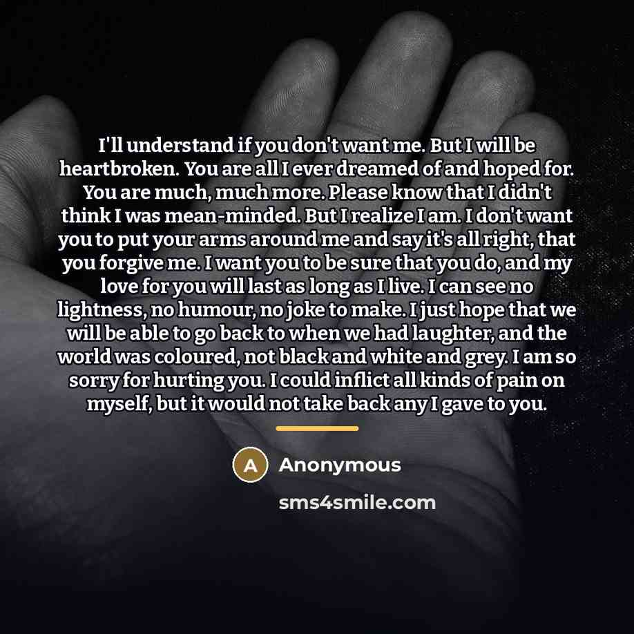 “I'll understand if you don't want me. But I will…” quote by Anonymous