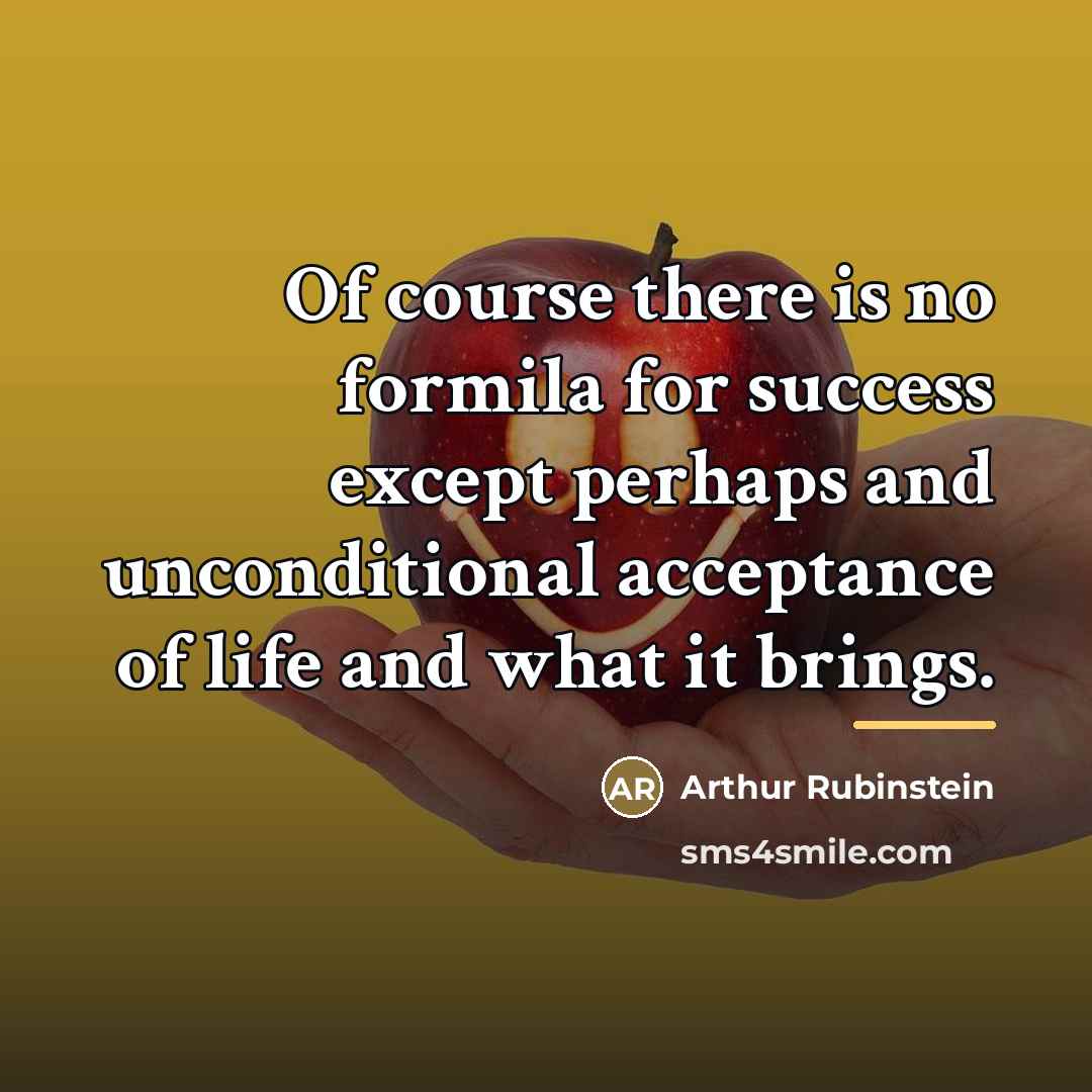 “Of course there is no formila for success except perhaps…” quote by Arthur Rubinstein