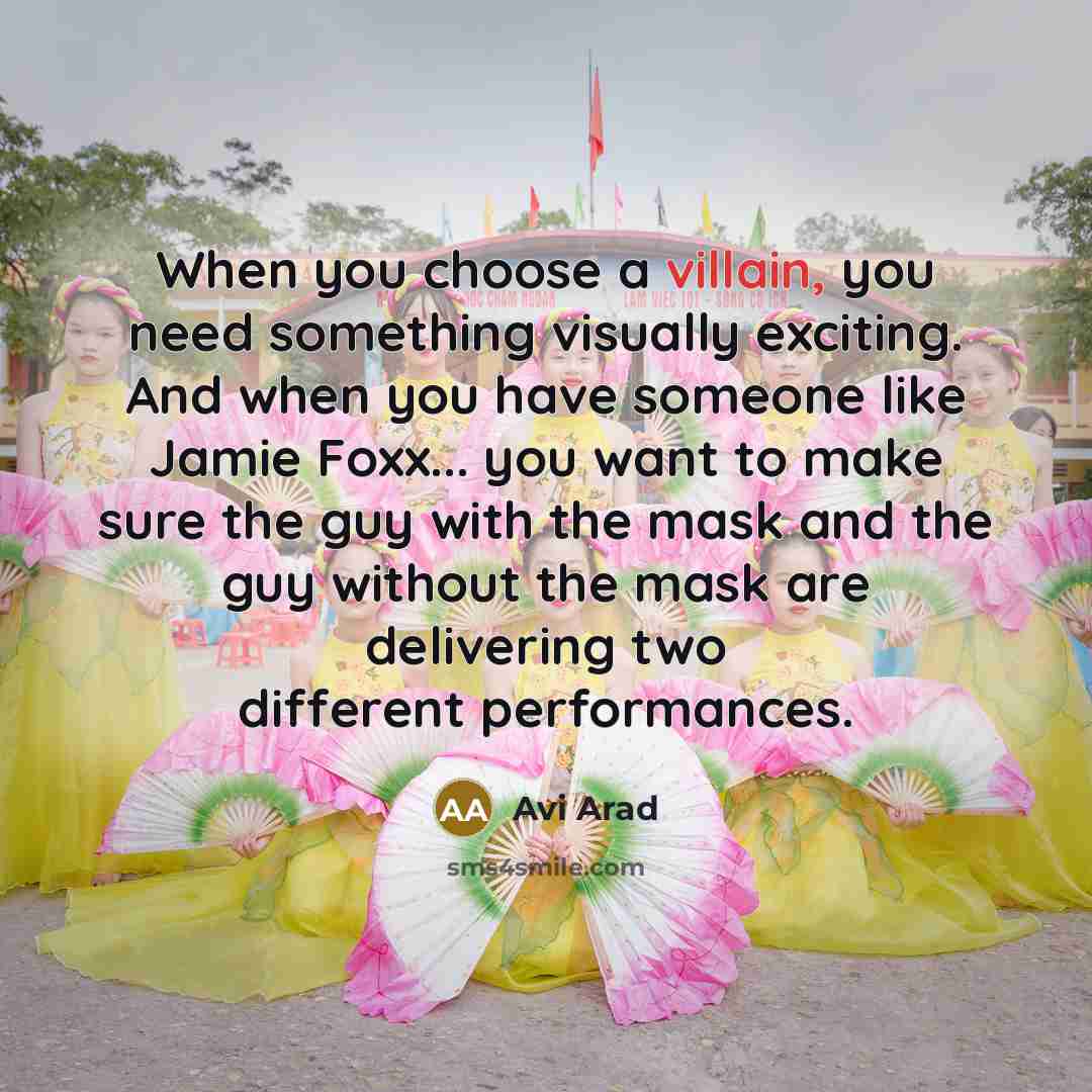 “When you choose a villain, you need something visually exciting.…” quote by Avi Arad