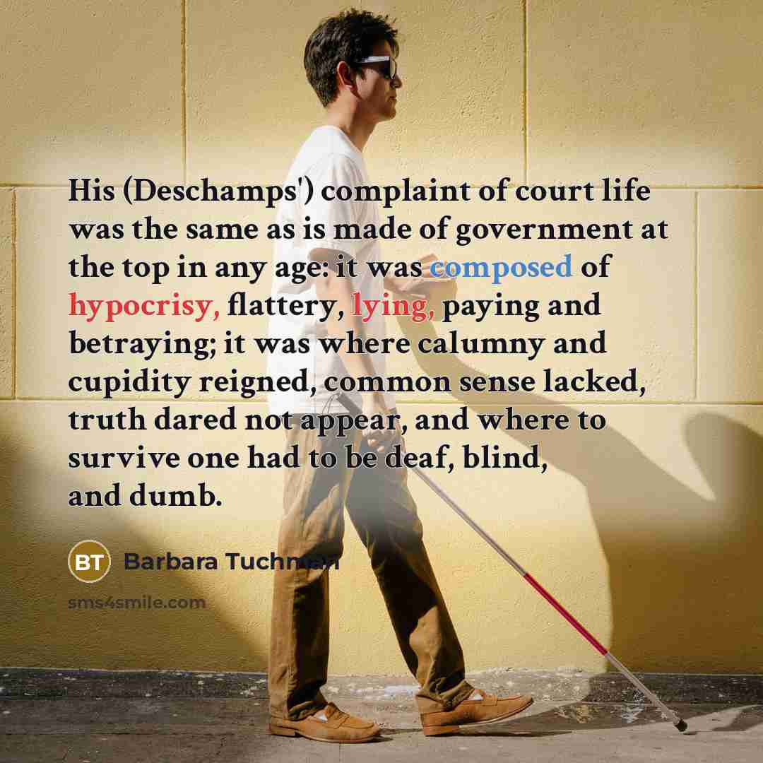 “His (Deschamps') complaint of court life was the same as…” quote by Barbara Tuchman