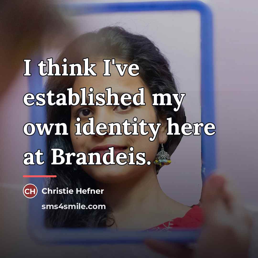 “I think I've established my own identity here at Brandeis.…” quote by Christie Hefner