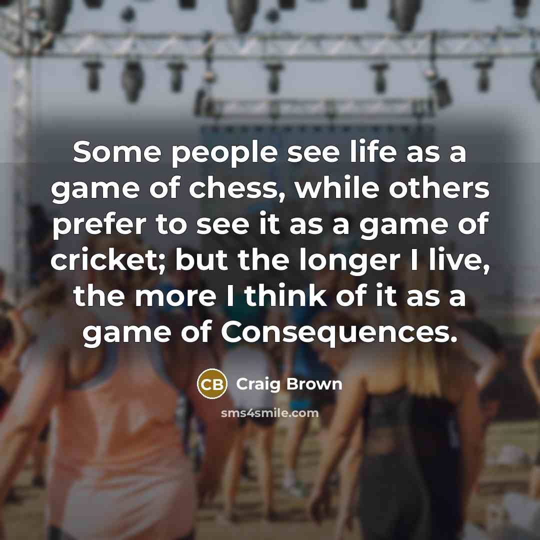 “Some people see life as a game of chess, while…” quote by Craig Brown