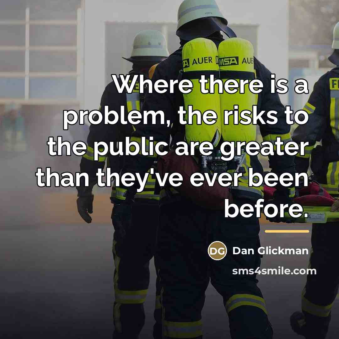“Where there is a problem, the risks to the public…” quote by Dan Glickman