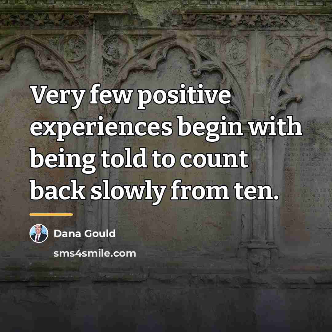 “Very few positive experiences begin with being told to count…” quote by Dana Gould