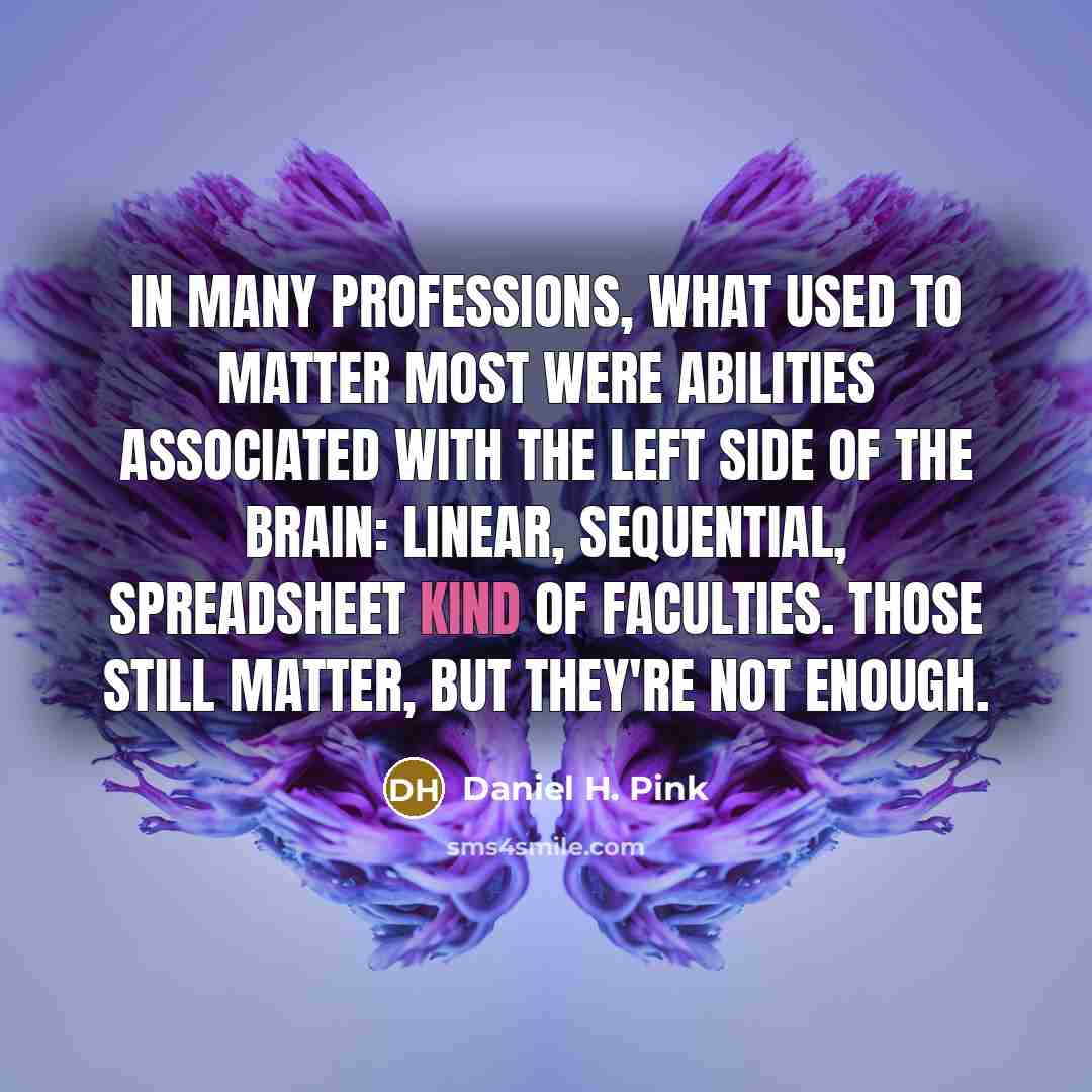 “In many professions, what used to matter most were abilities…” quote by Daniel H. Pink