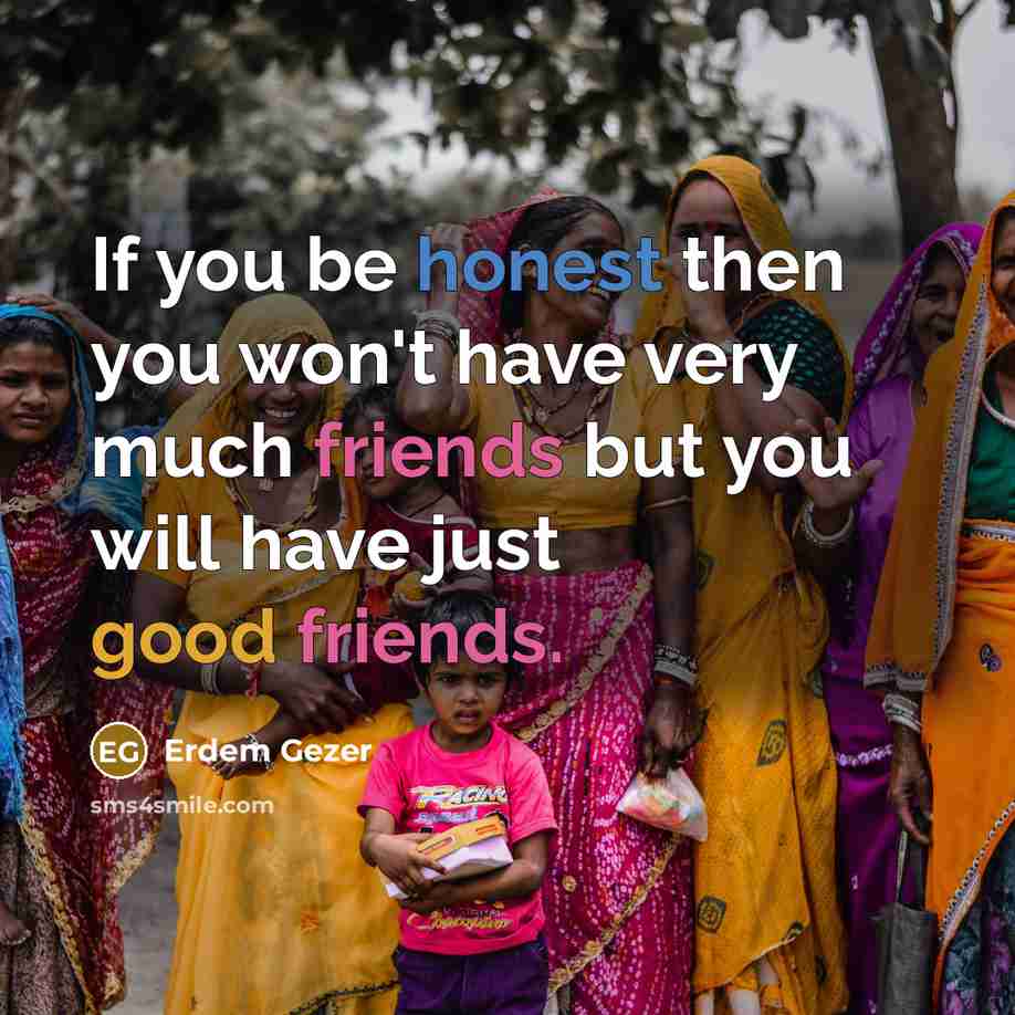 “If you be honest then you won't have very much…” quote by Erdem Gezer