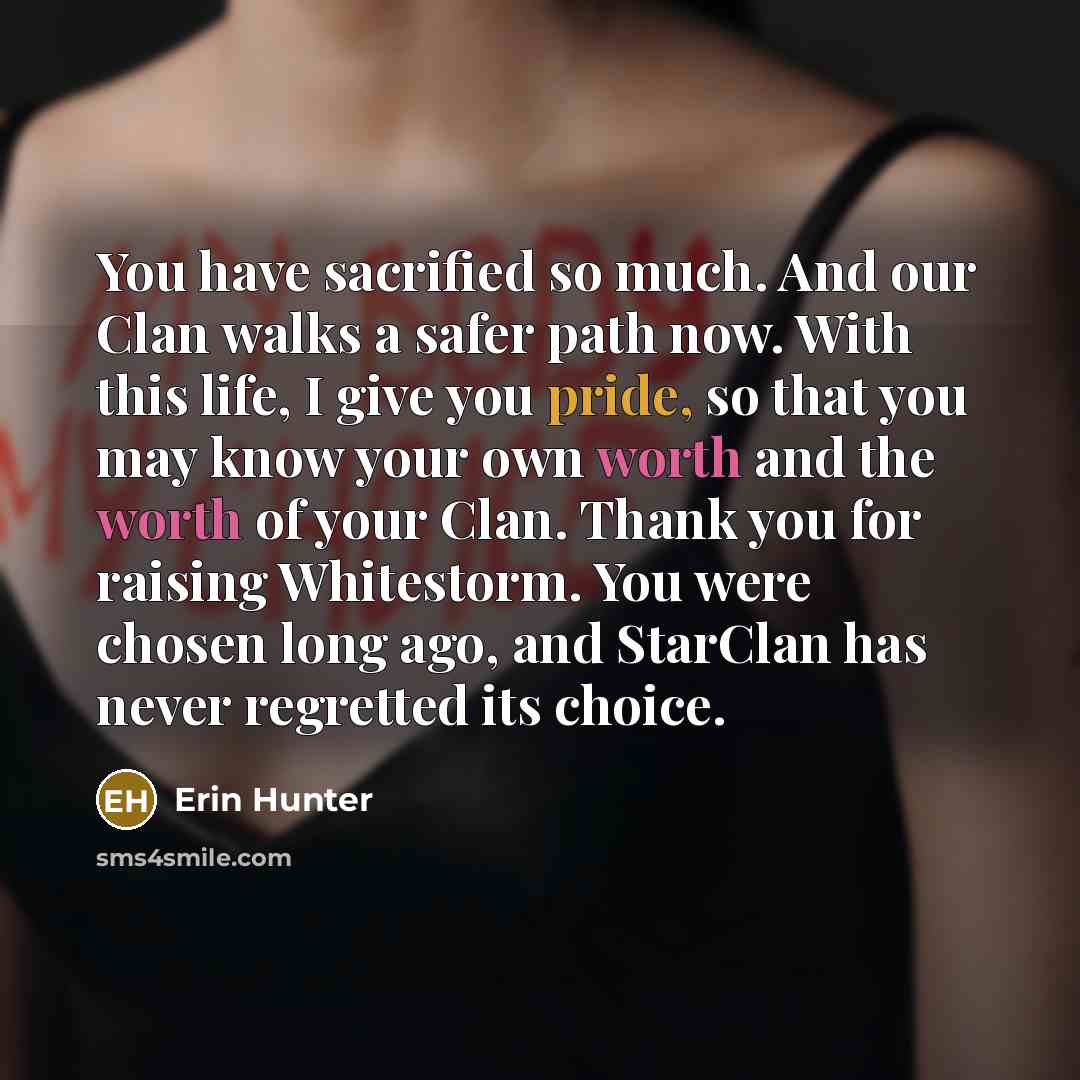 “You have sacrified so much. And our Clan walks a…” quote by Erin Hunter
