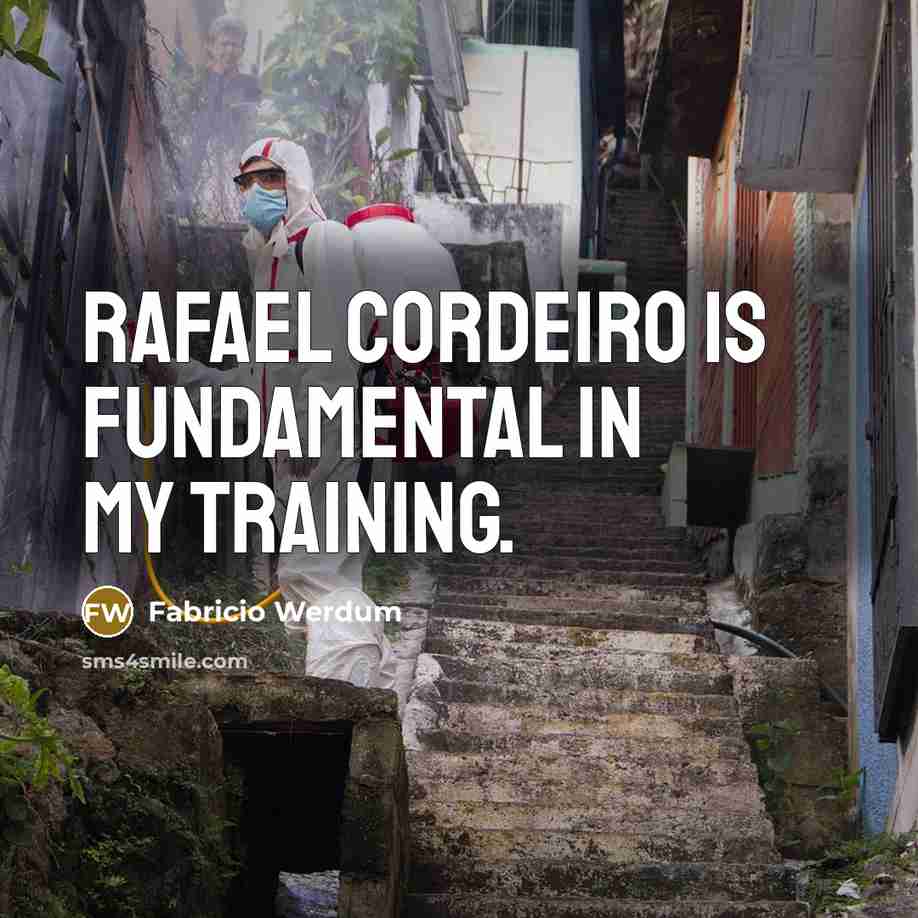 “Rafael Cordeiro is fundamental in my training.…” quote by Fabricio Werdum