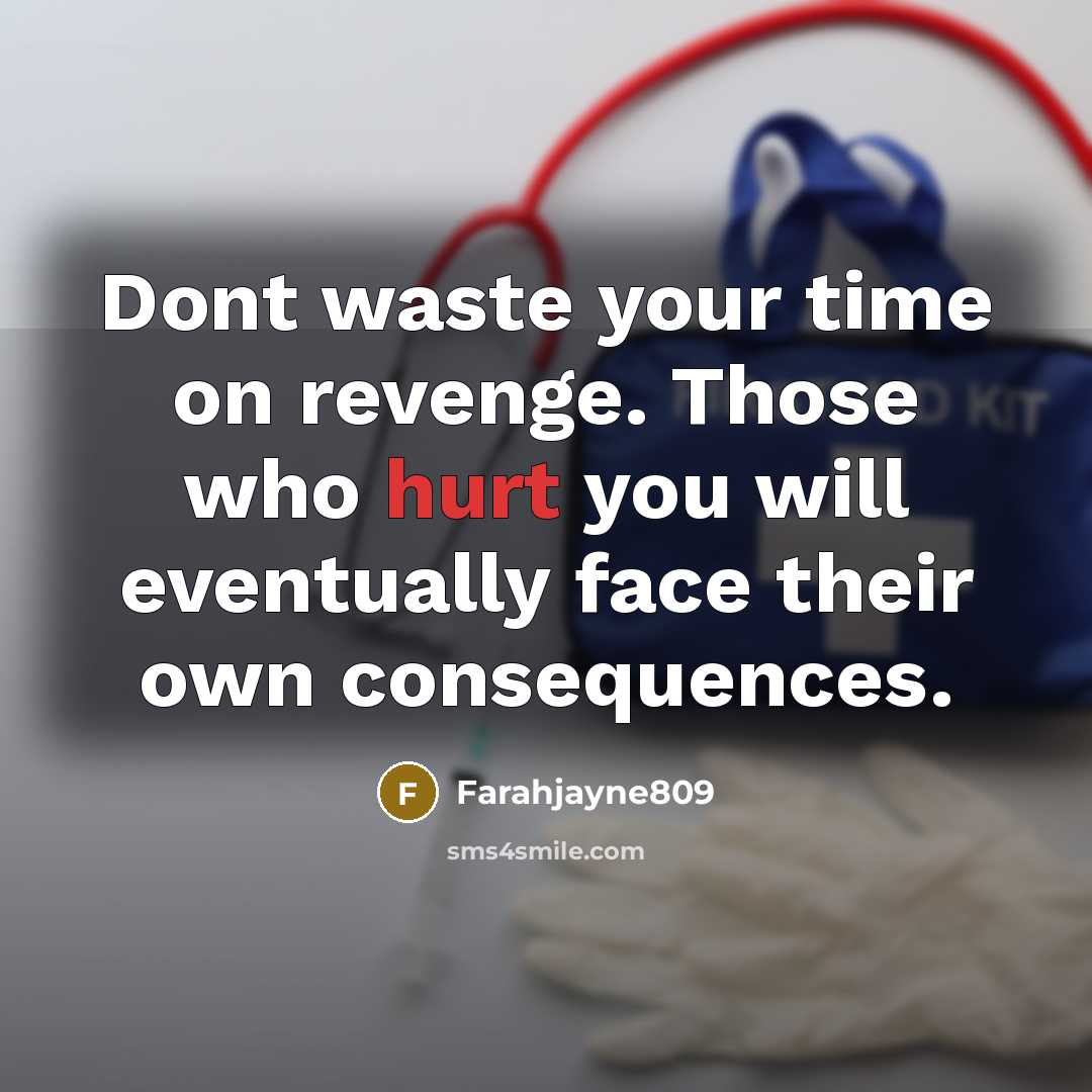 “Dont waste your time on revenge. Those who hurt you…” quote by Farahjayne809